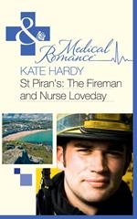 St Piran's: The Fireman And Nurse Loveday (St Piran's Hospital, Book 7) (Mills & Boon Medical)