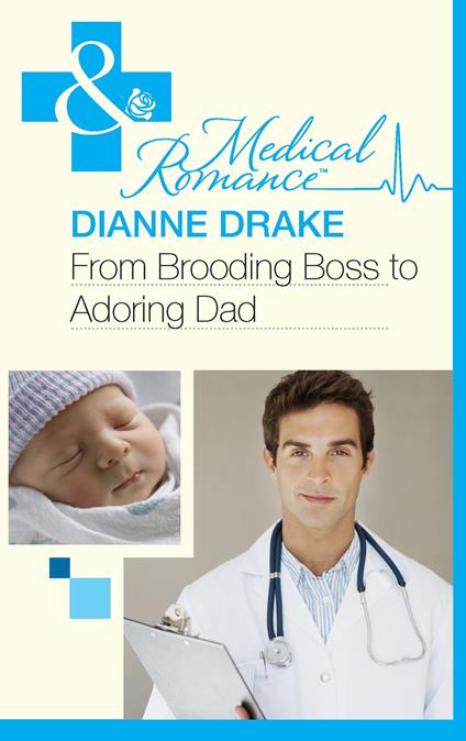 From Brooding Boss To Adoring Dad (Mills & Boon Medical)