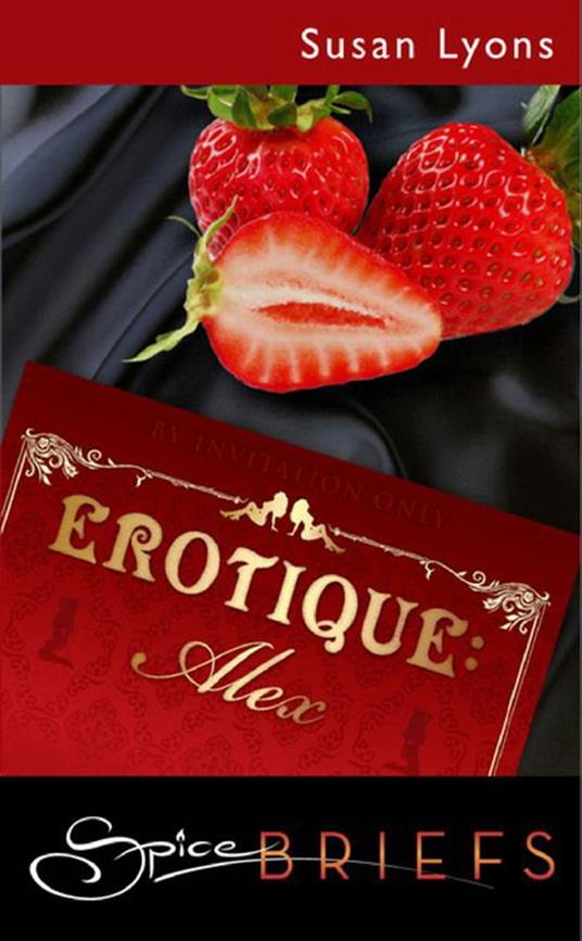 Erotique: Alex (Mills & Boon Spice)