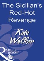 The Sicilian's Red-Hot Revenge (Mills & Boon Modern)