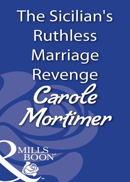 The Sicilian's Ruthless Marriage Revenge (Mills & Boon Modern)