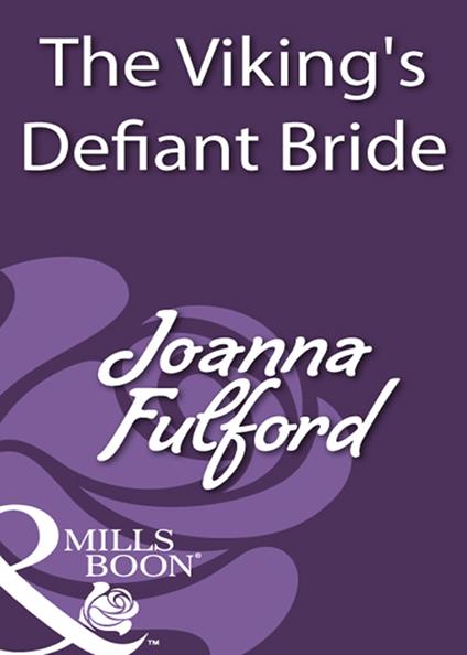 The Viking's Defiant Bride (Mills & Boon Historical)