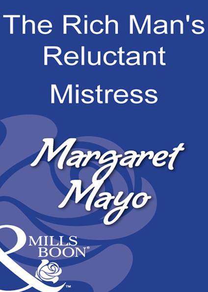 The Rich Man's Reluctant Mistress (Mills & Boon Modern)