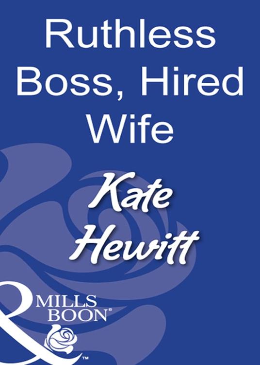 Ruthless Boss, Hired Wife (Mills & Boon Modern)