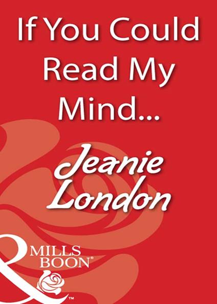 If You Could Read My Mind... (Mills & Boon Blaze)