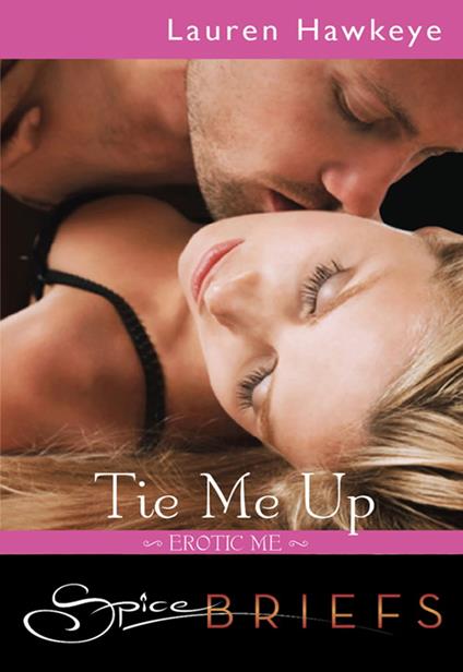 Tie Me Up (Mills & Boon Spice Briefs)