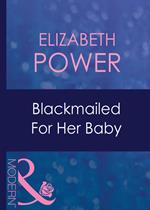 Blackmailed For Her Baby (Bought for Her Baby, Book 2) (Mills & Boon Modern)