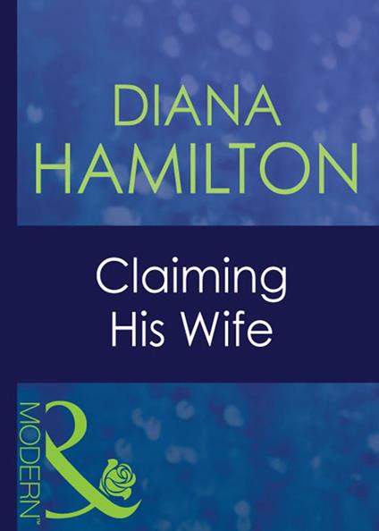 Claiming His Wife (Latin Lovers, Book 7) (Mills & Boon Modern)