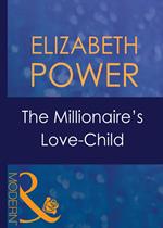 The Millionaire's Love-Child (Wedlocked!, Book 8) (Mills & Boon Modern)