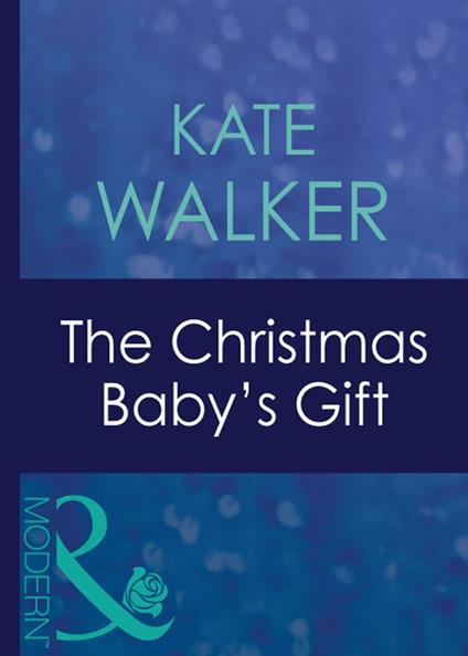 The Christmas Baby's Gift (Mills & Boon Modern)