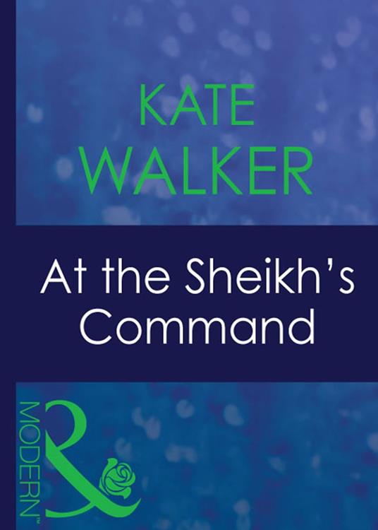 At The Sheikh's Command (Surrender to the Sheikh, Book 15) (Mills & Boon Modern)