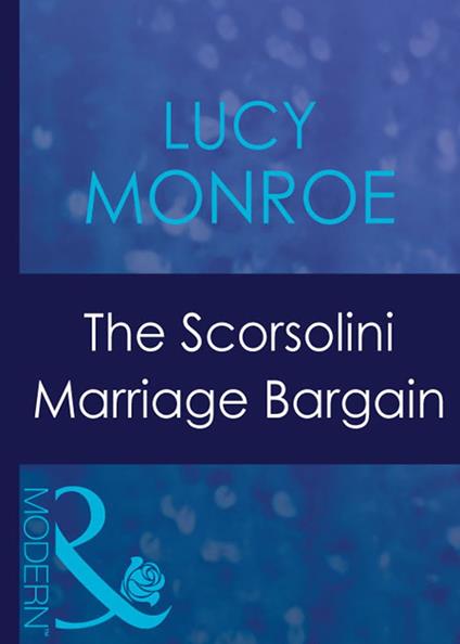 The Scorsolini Marriage Bargain (Royal Brides, Book 4) (Mills & Boon Modern)