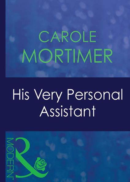 His Very Personal Assistant (9 to 5, Book 32) (Mills & Boon Modern)