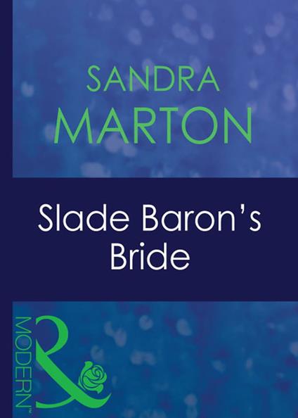 Slade Baron's Bride (The Barons, Book 4) (Mills & Boon Modern)