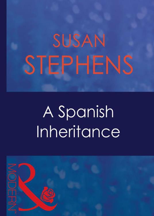 A Spanish Inheritance (Latin Lovers, Book 13) (Mills & Boon Modern)