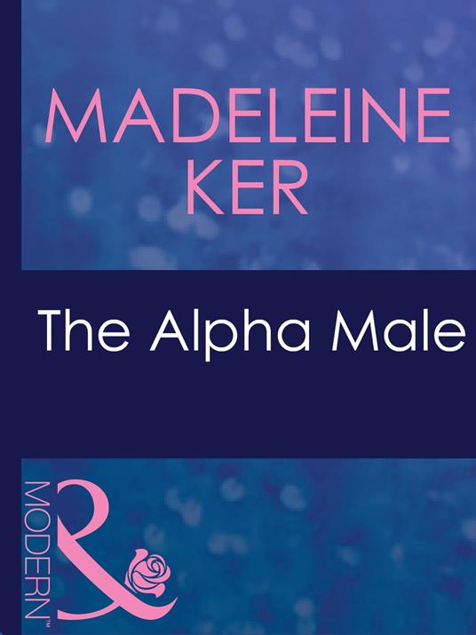 The Alpha Male (The Marriage Bargain, Book 1) (Mills & Boon Modern)