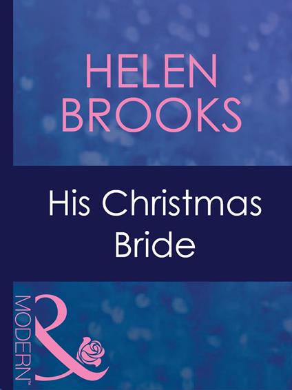 His Christmas Bride (Dinner at 8, Book 15) (Mills & Boon Modern)