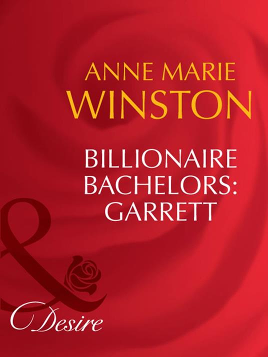 Billionaire Bachelors: Garrett (Mills & Boon Desire)