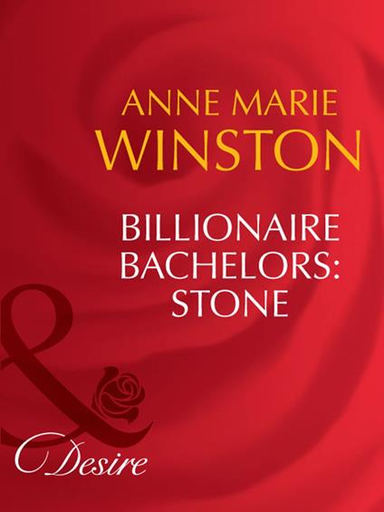 Billionaire Bachelors: Stone (Man of the Month, Book 92) (Mills & Boon Desire)