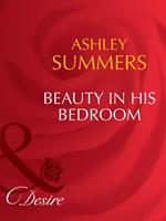 Beauty In His Bedroom (Mills & Boon Desire)