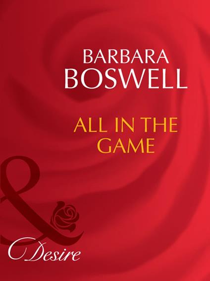 All In The Game (Man of the Month, Book 94) (Mills & Boon Desire)