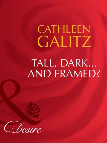 Tall, Dark…And Framed? (Texas Cattleman's Club: The Last, Book 3) (Mills & Boon Desire)