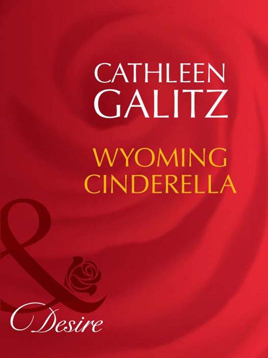 Wyoming Cinderella (Mills & Boon Desire)