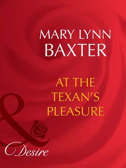 At The Texan's Pleasure (Mills & Boon Desire)