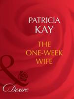 The One-Week Wife (Secret Lives of Society Wives, Book 2) (Mills & Boon Desire)