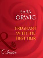 Pregnant With The First Heir (The Wealthy Ransomes, Book 1) (Mills & Boon Desire)