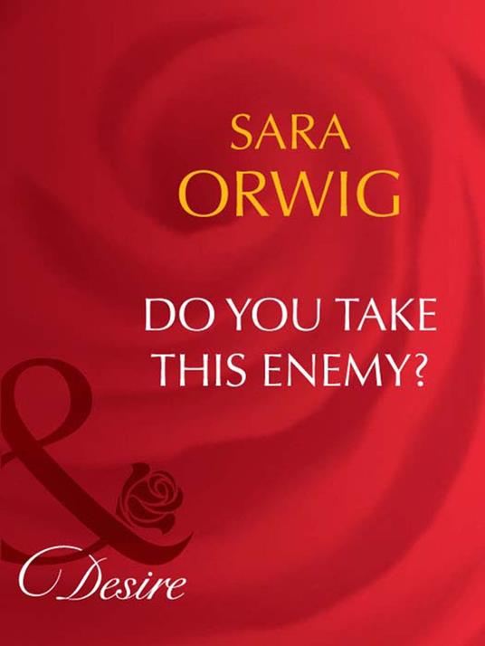 Do You Take This Enemy? (Stallion Pass, Book 1) (Mills & Boon Desire)