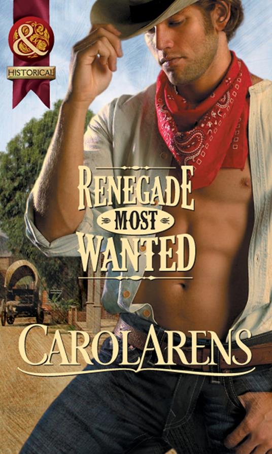 Renegade Most Wanted (Mills & Boon Historical)