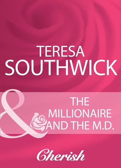 The Millionaire And The M.D. (Mills & Boon Cherish)