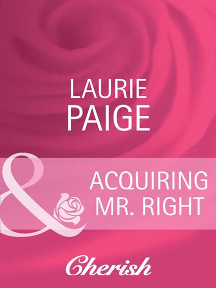 Acquiring Mr. Right (Canyon Country, Book 3) (Mills & Boon Cherish)