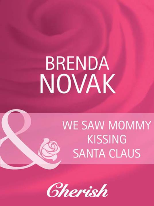 We Saw Mommy Kissing Santa Claus (Mills & Boon Cherish)