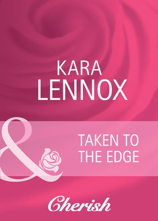 Taken To The Edge (Project Justice, Book 1) (Mills & Boon Cherish)