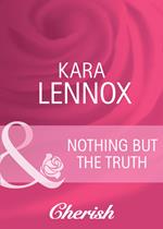 Nothing But The Truth (Project Justice, Book 2) (Mills & Boon Cherish)