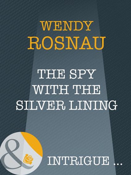 The Spy With The Silver Lining (Spy Games, Book 3) (Mills & Boon Intrigue)