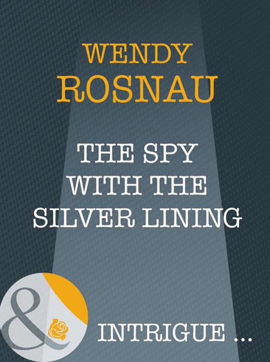 The Spy With The Silver Lining (Spy Games, Book 3) (Mills & Boon Intrigue)