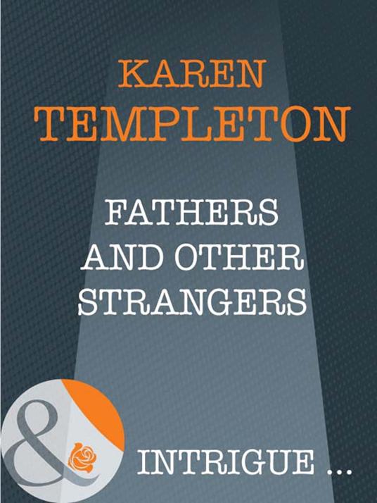 Fathers And Other Strangers (The Men of Mayes County, Book 2) (Mills & Boon Intrigue)