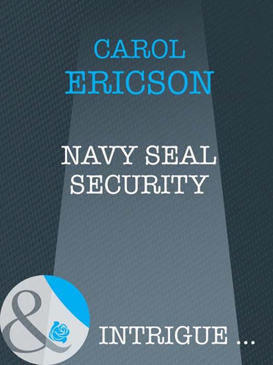 Navy Seal Security (Brothers in Arms, Book 1) (Mills & Boon Intrigue)