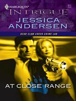 At Close Range (Bear Claw Creek Crime Lab, Book 2) (Mills & Boon Intrigue)