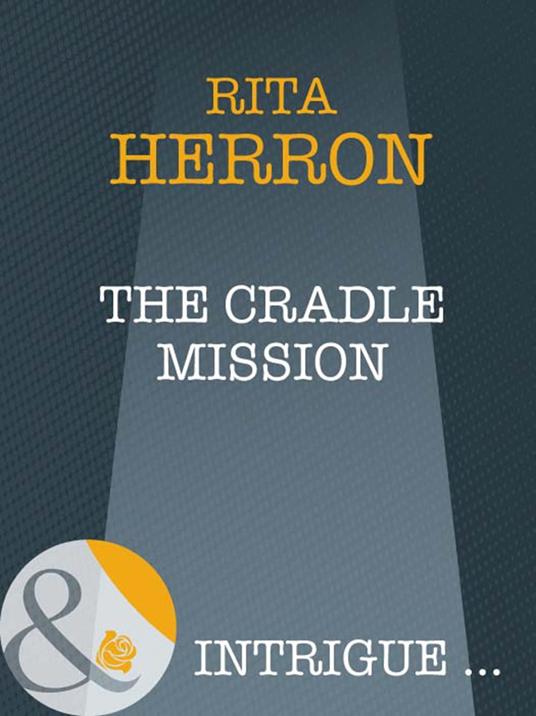 The Cradle Mission (Nighthawk Island, Book 3) (Mills & Boon Intrigue)