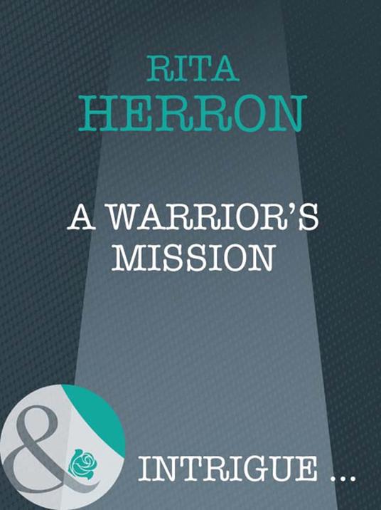 A Warrior's Mission (Colorado Confidential, Book 7) (Mills & Boon Intrigue)