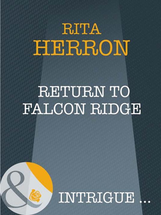 Return To Falcon Ridge (Eclipse, Book 18) (Mills & Boon Intrigue)