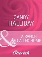 A Ranch Called Home (Mills & Boon Cherish)