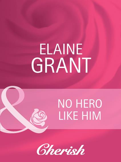 No Hero Like Him (Hometown U.S.A., Book 15) (Mills & Boon Cherish)