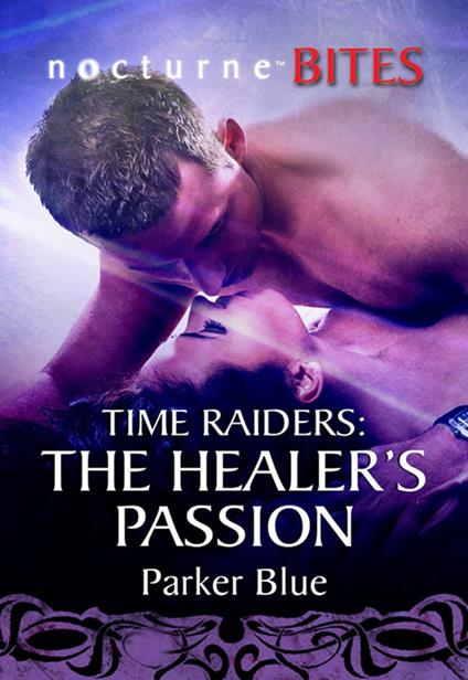 Time Raiders: The Healer's Passion (Time Raiders, Book 8) (Mills & Boon Nocturne Bites)