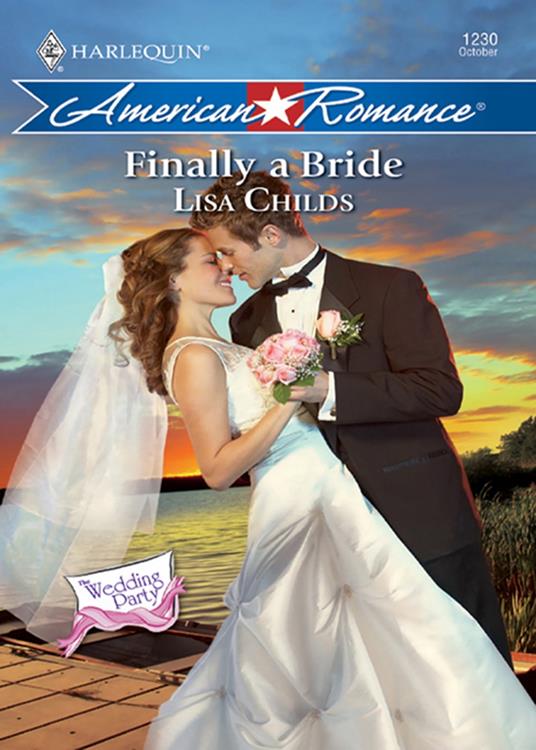 Finally a Bride (The Wedding Party, Book 7) (Mills & Boon Love Inspired)