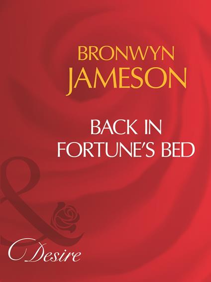 Back In Fortune's Bed (Mills & Boon Desire)